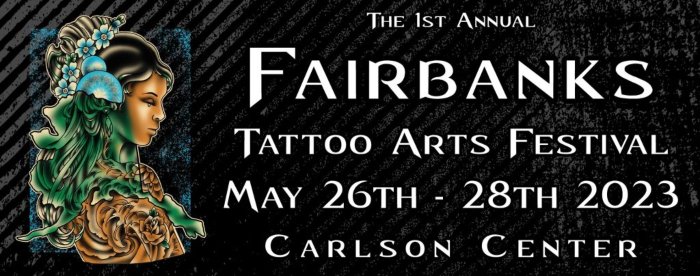 Fairbanks Tattoo Arts Festival 2023