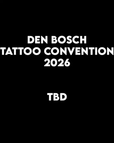 Den Bosch Tattoo Convention 25 May 2026